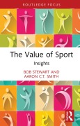 Cover-Bild zum Titel 'The Value of Sport' von 'Bob Stewart, Aaron C. T. Smith'