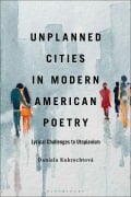 Cover-Bild zum Titel 'Unplanned Cities in Modern American Poetry' von 'Daniela Kukrechtová'