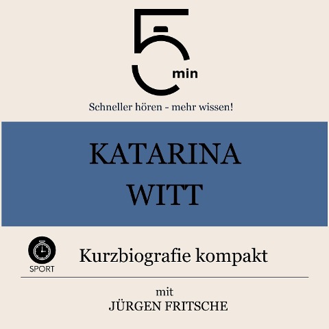 Katarina Witt: Kurzbiografie kompakt - Jürgen Fritsche, Minuten, Minuten Biografien