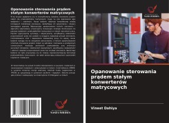 Cover-Bild zum Titel 'Opanowanie sterowania pr¿dem sta¿ym konwerterów matrycowych' von 'Vineet Dahiya'