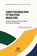Cover-Bild zum Titel 'Constitucionalismo Petrolífero Brasileiro' von 'Marina Maranhão Melo Marques Mourão'