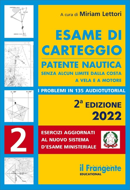 Esame di carteggio. Patente nautica senza alcun limite dalla costa a vela e a motore - 