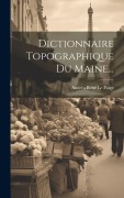 Cover-Bild zum Titel 'Dictionnaire Topographique Du Maine...' von ''