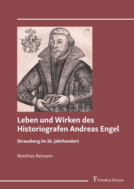 Leben und Wirken des Historiografen Andreas Engel - Matthias Reimann