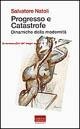 Cover-Bild zum Titel 'Progresso e catastrofe. Dinamiche della modernità' von 'Salvatore Natoli'