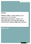 Bildungserfolg von Jugendlichen und jungen Erwachsenen mit Migrationshintergrund. Habitus- und Kapitaltheorie von Pierre Bourdieu als theoretischer Zugang zu Bildungsaufstiegen - 