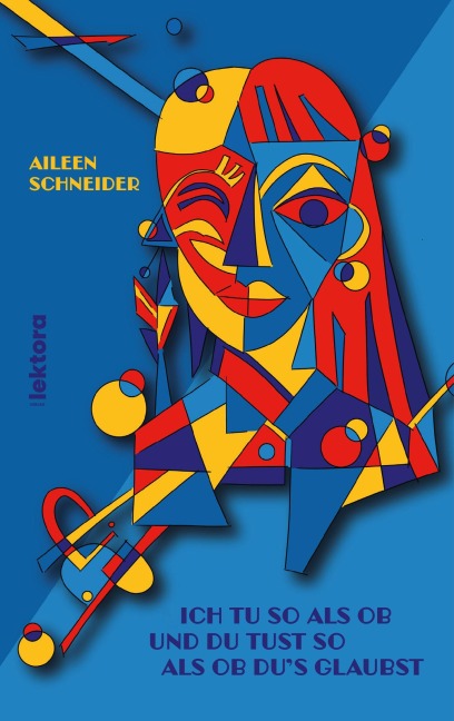 ICH TU SO ALS OB UND DU TUST SO ALS OB DU'S GLAUBST - Aileen Schneider