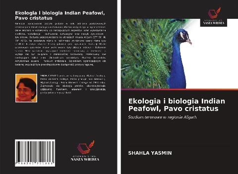 Ekologia i biologia Indian Peafowl, Pavo cristatus - Shahla Yasmin