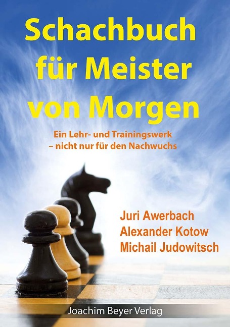Schachbuch für Meister von Morgen - Juri Awerbach, Alexander Kotow, Michail Judowitsch