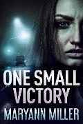 One Small Victory - Maryann Miller
