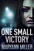 Cover-Bild zum Titel 'One Small Victory' von 'Maryann Miller'