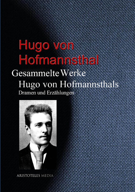 Gesammelte Werke Hugo von Hofmannsthals - Hugo Von Hofmannsthal