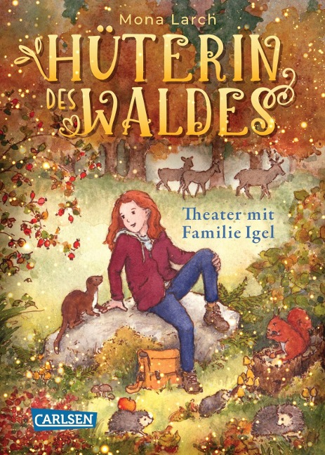 Hüterin des Waldes 3: Theater mit Familie Igel - Mona Larch