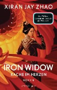 Cover-Bild zum Titel 'Iron Widow - Rache im Herzen' von 'Xiran Jay Zhao'