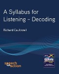 A Syllabus for Listening: Decoding - Richard T. Cauldwell