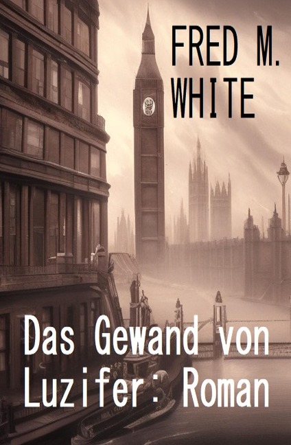 Das Gewand von Luzifer: Roman - Fred M. White