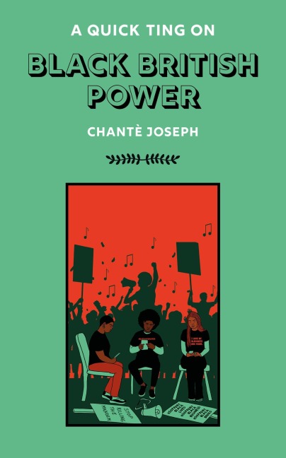 A Quick Ting On: Black British Power - Chanté Joseph