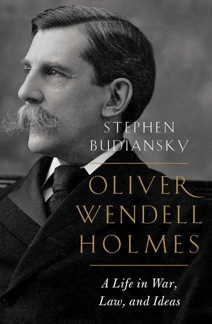 Oliver Wendell Holmes - Stephen Budiansky