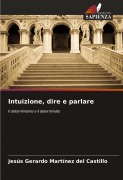 Cover-Bild zum Titel 'Intuizione, dire e parlare' von 'Jesús Gerardo Martínez del Castillo'