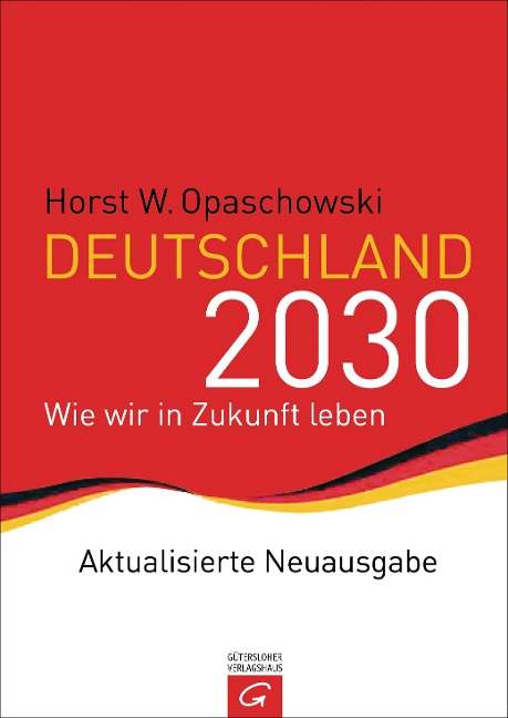Deutschland 2030 - Horst Opaschowski
