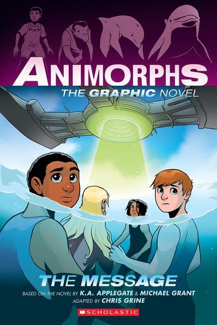 The Message (Animorphs Graphix #4) - K A Applegate, Michael Grant