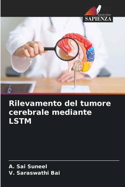 Rilevamento del tumore cerebrale mediante LSTM - A. Sai Suneel, V. Saraswathi Bai