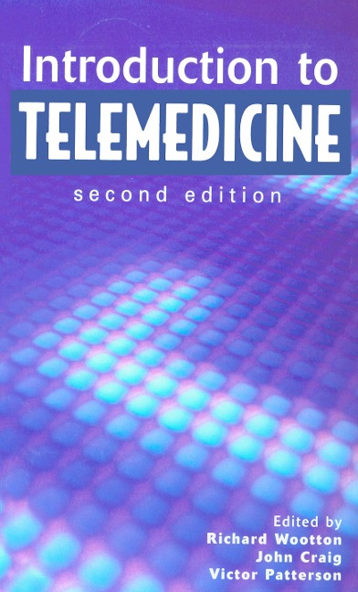 Introduction to Telemedicine, second edition - Richard Wootton, Victor Patterson, John Craig