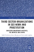 Cover-Bild zum Titel 'Third Sector Organizations in Sex Work and Prostitution' von 'Isabel Crowhurst, Susan Dewey, Chimaraoke Izugbara'