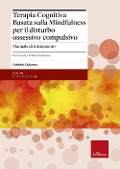 Cover-Bild zum Titel 'Terapia cognitiva basata sulla mindfulness per il disturbo ossessivo-compulsivo. Manuale di trattamento' von 'Fabrizio Didonna'