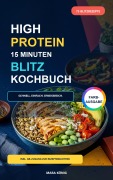 Cover-Bild zum Titel 'High Protein 15 Minuten Blitz Kochbuch' von 'Mara König'