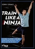 Cover-Bild zum Titel 'Train like a Ninja' von 'Benni Grams'