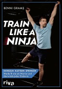 Cover-Bild zum Titel 'Train like a Ninja' von 'Benni Grams'
