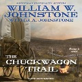 Cover-Bild zum Titel 'The Chuckwagon Trail Lib/E' von 'William W. Johnstone, J. A. Johnstone'
