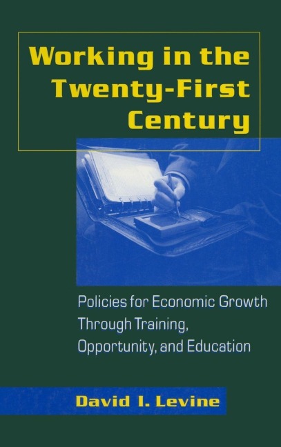 Working in the 21st Century - David I. Levine