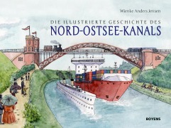Cover-Bild zum Titel 'Die illustrierte Geschichte des Nord-Ostsee-Kanals' von 'Wienke Anders Jensen'