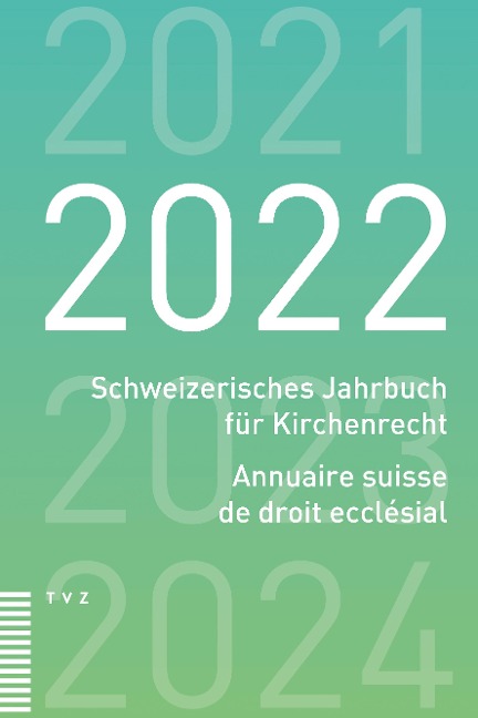 Schweizerisches Jahrbuch für Kirchenrecht / Annuaire suisse de droit ecclésial 2022 - 