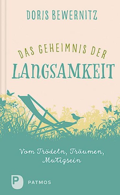 Das Geheimnis der Langsamkeit - Doris Bewernitz