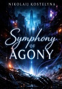 Cover-Bild zum Titel 'Symphony of Agony' von 'Nikolaij Kostelyna'