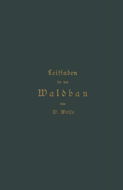 Leitfaden für den Waldbau - Werner Weise