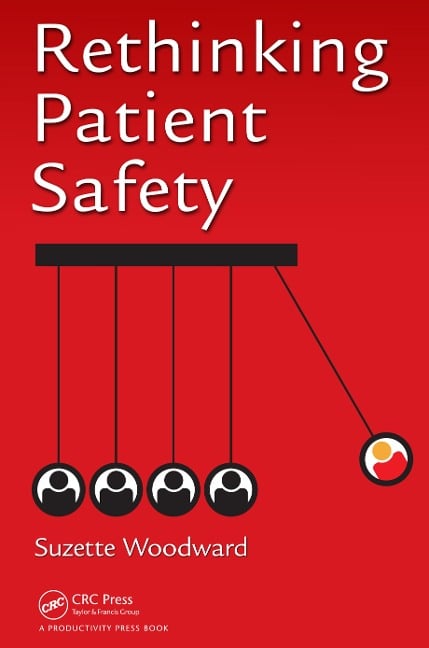 Rethinking Patient Safety - Suzette Woodward