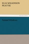 Painted Windows - Elia Wilkinson Peattie