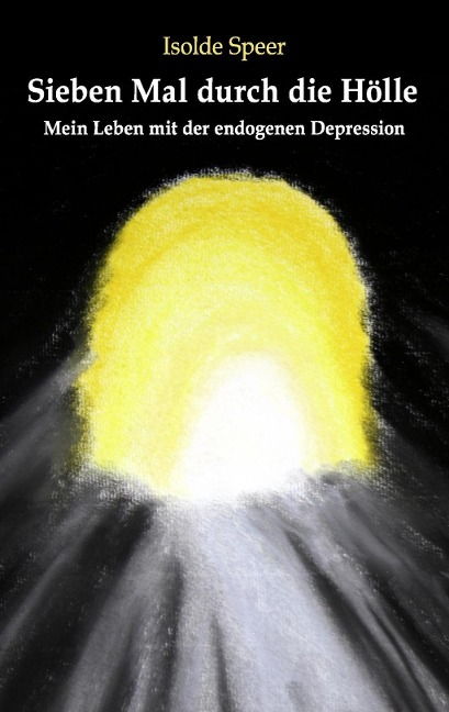 Sieben Mal durch die Hölle - Isolde Speer