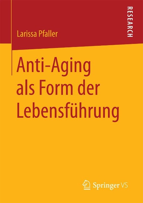 Anti-Aging als Form der Lebensführung - Larissa Pfaller