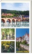 Cover-Bild zum Titel 'Radeln an Flüssen in Baden-Württemberg' von 'Monika Johna'