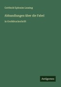 Cover-Bild zum Titel 'Abhandlungen über die Fabel' von 'Gotthold Ephraim Lessing'