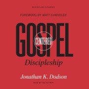 Cover-Bild zum Titel 'Gospel-Centered Discipleship' von 'Jonathan K. Dodson'