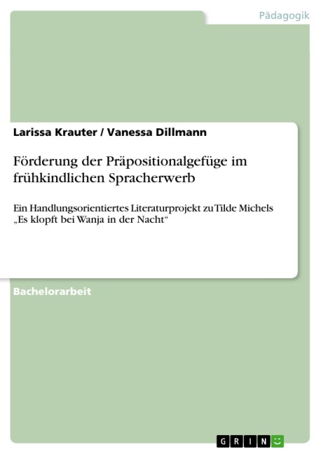 Förderung der Präpositionalgefüge im frühkindlichen Spracherwerb - Larissa Krauter, Vanessa Dillmann