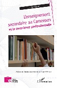 Cover-Bild zum Titel 'L'enseignement secondaire au Cameroun et la conscience professionnelle' von 'Bambe'