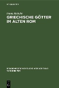 Cover-Bild zum Titel 'Griechische Götter im alten Rom' von 'Franz Altheim'