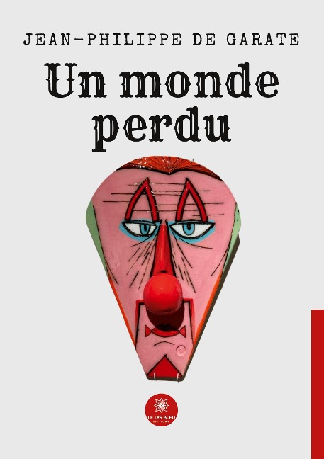 Un monde perdu - Jean-Philippe de Garate